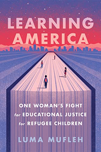 cover image Learning America: One Woman’s Fight for Educational Justice for Refugee Children