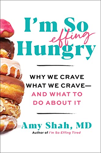 cover image I’m So Effing Hungry: Why We Crave What We Crave—and What to Do About It