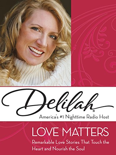 cover image Love Matters: Remarkable Love Stories That Touch the Heart and Nourish the Soul