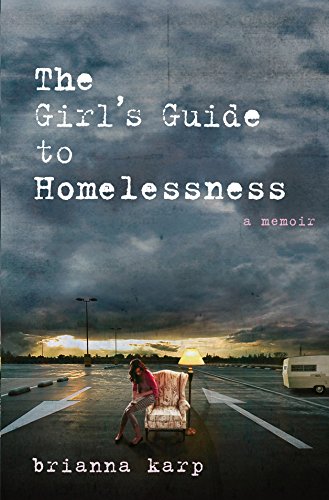 cover image The Girl's Guide to Homelessness: A Memoir