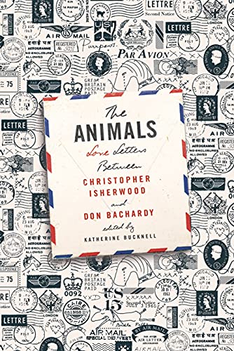 cover image The Animals: Love Letters Between Christopher Isherwood and Don Bachardy