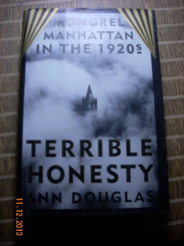 cover image Terrible Honesty: Mongrel Manhattan in the 1920s
