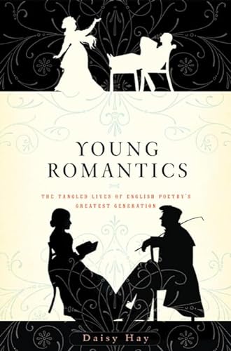 cover image Young Romantics: The Tangled Lives of English Poetry's Greatest Generation