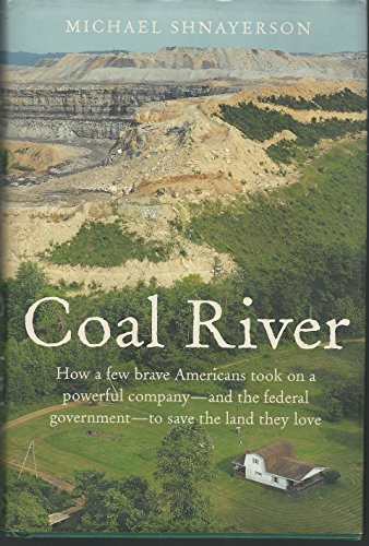 cover image Coal River: How a Few Brave Americans Took on a Powerful Company—and the Federal Government—to Save the Land They Love