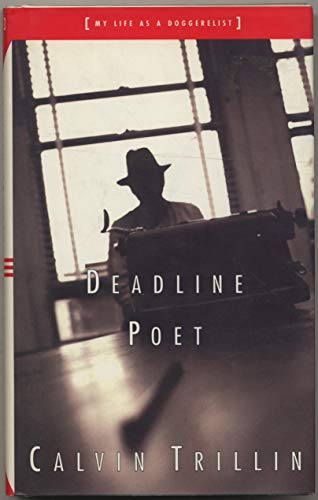 cover image Deadline Poet, Or, My Life as a Doggerelist: Or, My Life as a Doggerelist