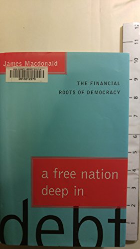 cover image A FREE NATION DEEP IN DEBT: The Financial Roots of Democracy