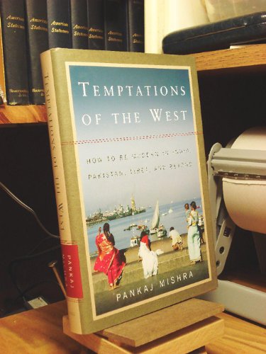 cover image Temptations of the West: How to Be Modern in India, Pakistan, Tibet, and Beyond