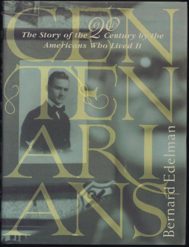 cover image Centenarians: The Story of the Twentieth Century by the Americans Who Lived It