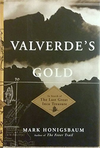 cover image VALVERDE'S GOLD: In Search of the Last Great Inca Treasure