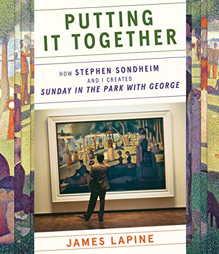 cover image Putting It Together: How Stephen Sondheim and I Created Sunday in the Park with George