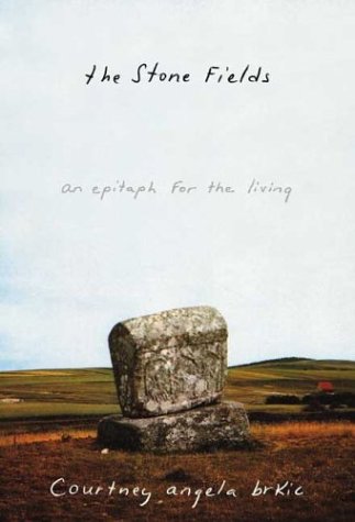 cover image THE STONE FIELDS: An Epitaph for the Living