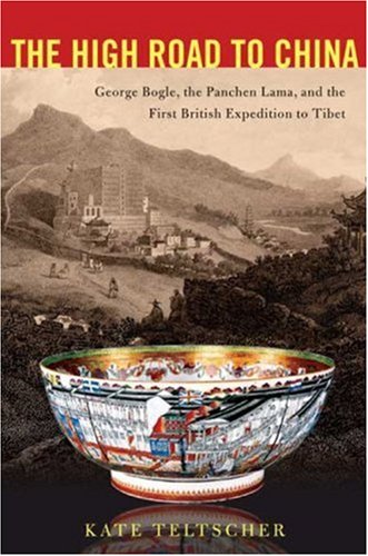 cover image The High Road to China: George Bogle, the Panchen Lama, and the First British Expedition to Tibet