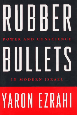 cover image Rubber Bullets: Power and Conscience in Modern Israel
