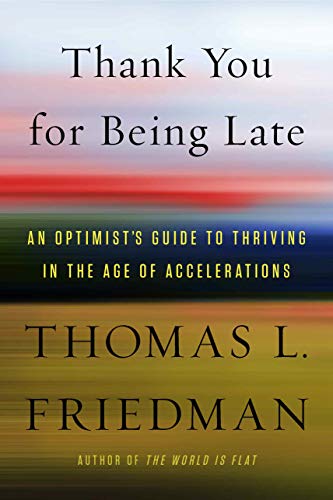 cover image Thank You for Being Late: An Optimist’s Guide to Thriving in the Age of Accelerations 