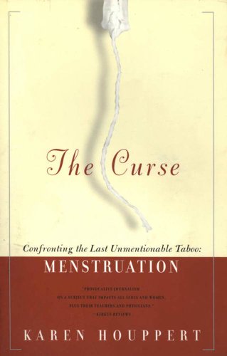 cover image The Curse: Confronting the Last Unmentionable Taboo: Menstruation
