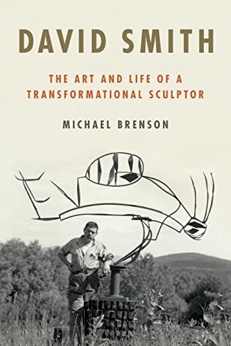 cover image David Smith: The Art and Life of a Transformational Sculptor
