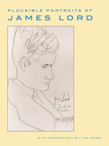 cover image PLAUSIBLE PORTRAITS OF JAMES LORD: With Commentary by the Model