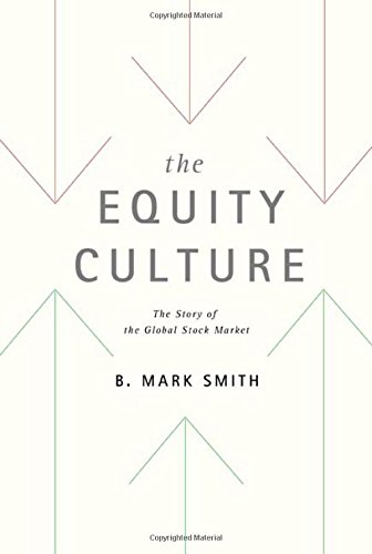 cover image THE EQUITY CULTURE: The Story of the Global Stock Market