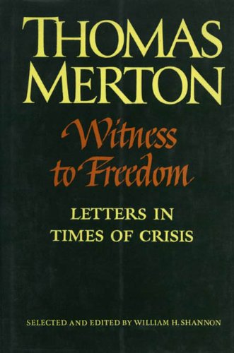 cover image Witness to Freedom: The Letters of Thomas Merton in Times of Crisis