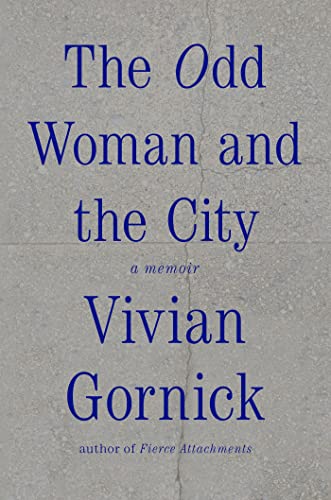 cover image The Odd Woman and the City: A Memoir 