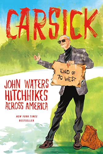 cover image Carsick: John Waters Hitchhikes Across America