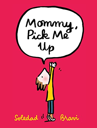 cover image Mommy, Pick Me Up