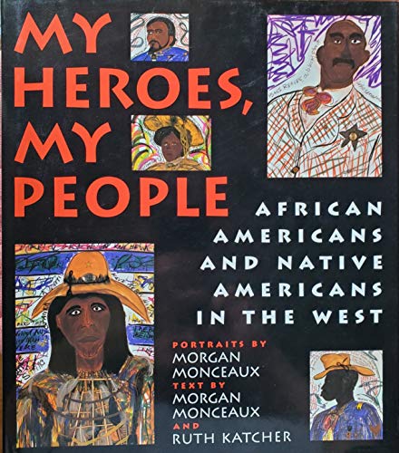 cover image My Heroes, My People: African Americans and Native Americans in the West