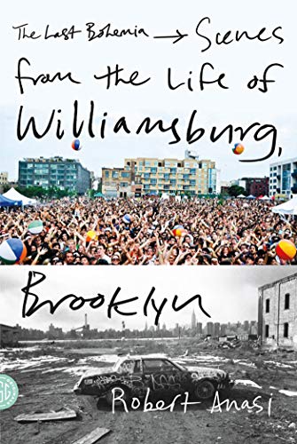 cover image The Last Bohemia: 
Scenes from the Life of Williamsburg, Brooklyn