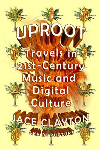 cover image Uproot: Travels in 21st-Century Music and Digital Culture