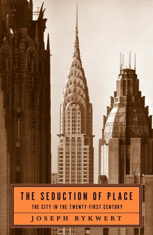 cover image The Seduction of Place: The City in the Twenty-First Century