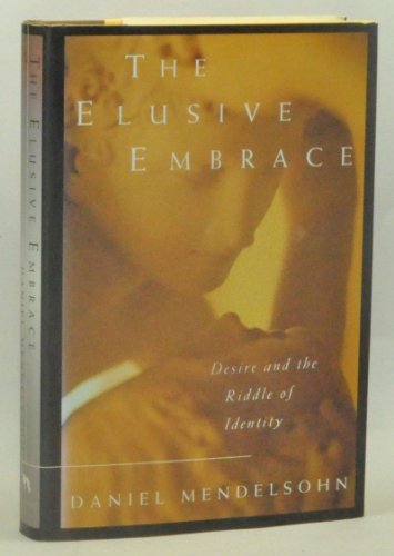 cover image The Elusive Embrac: Desire and the Riddle of Identity