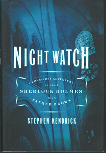 cover image NIGHT WATCH: A Long-Lost Adventure in Which Sherlock Holmes Meets Father Brown