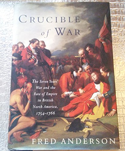 cover image The Crucible of War: The Seven Years' War and the Fate of Empire in British North America, 1754-1766