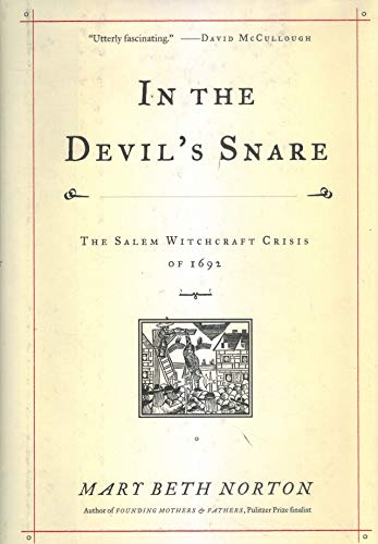cover image IN THE DEVIL'S SNARE: The Salem Witchcraft Crisis of 1692