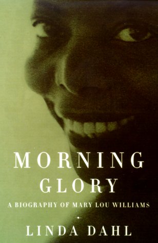 cover image Morning Glory: A Biography of Mary Lou Williams