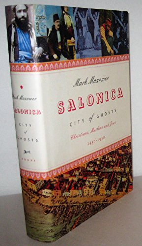 cover image SALONICA, CITY OF GHOSTS: Christians, Muslims and Jews 1430–1950