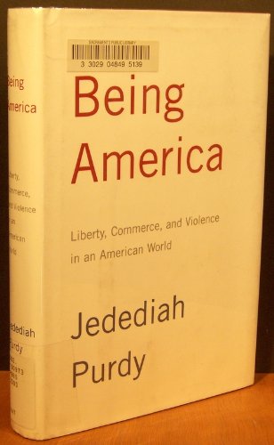 cover image BEING AMERICA: Liberty, Commerce, and Violence in an American World