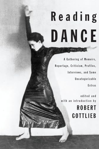 cover image Reading Dance: A Gathering of Memoirs, Reportage, Criticism, Profiles, Interviews, and Some Uncategorizable Extras
