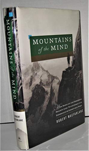 cover image MOUNTAINS OF THE MIND: How Desolate and Forbidding Heights Were Transformed into Experiences of Indomitable Spirit