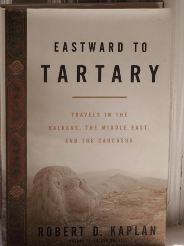 cover image Eastward to Tartary: Travels in the Balkans, the Middle East, and the Caucasus