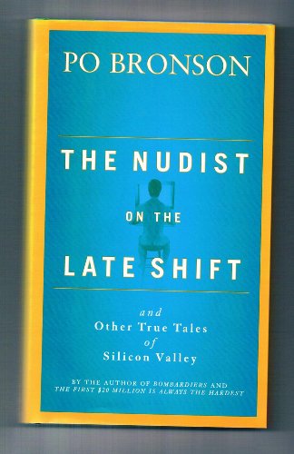 cover image The Nudist on the Late Shift: And Other True Tales of Silicon Valley