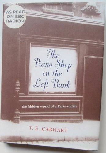 cover image The Piano Shop on the Left Bank: Discovering a Forgotten Passion in a Paris Atelier