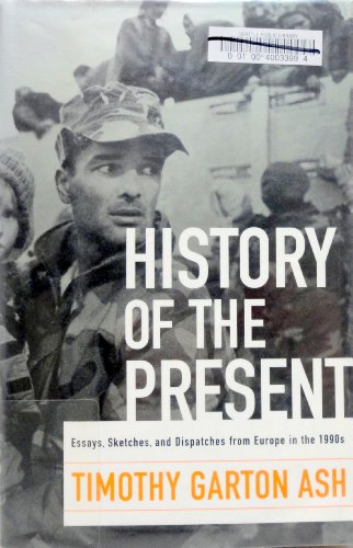 cover image History of the Present: Essays, Sketches, and Dispatches from Europe in the 1990s