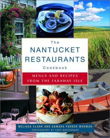 cover image The Nantucket Restaurants Cookbook: Menus and Recipes from the Faraway Isle