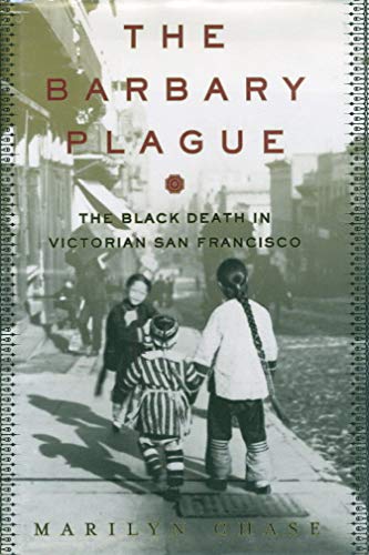 cover image THE BARBARY PLAGUE: The Black Death in Victorian San Francisco