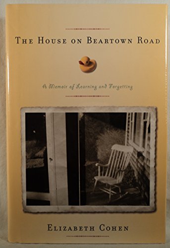 cover image THE HOUSE ON BEARTOWN ROAD: A Memoir of Learning and Forgetting