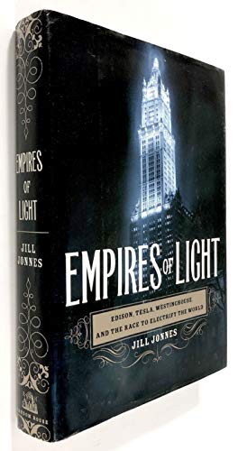 cover image EMPIRES OF LIGHT: Edison, Tesla, Westinghouse, and the Race to Electrify the World