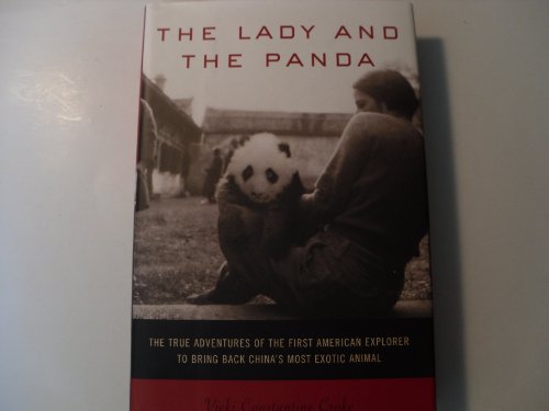 cover image The Lady and the Panda: The True Adventures of the First American Explorer to Bring Back China's Most Exotic Animal