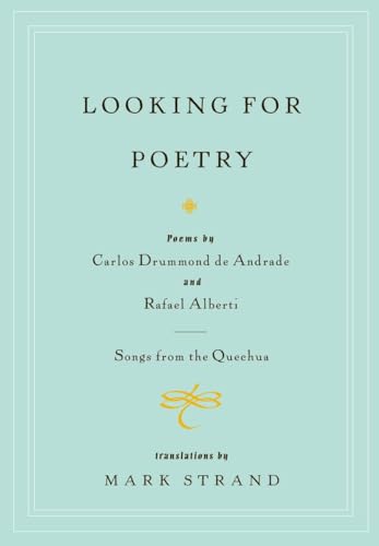 cover image Looking for Poetry: Poems by Carlos Drummond de Andrade and Rafael Alberti and Songs from the Quechua