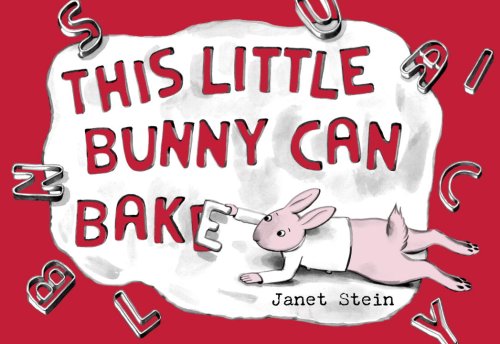 cover image This Little Bunny Can Bake